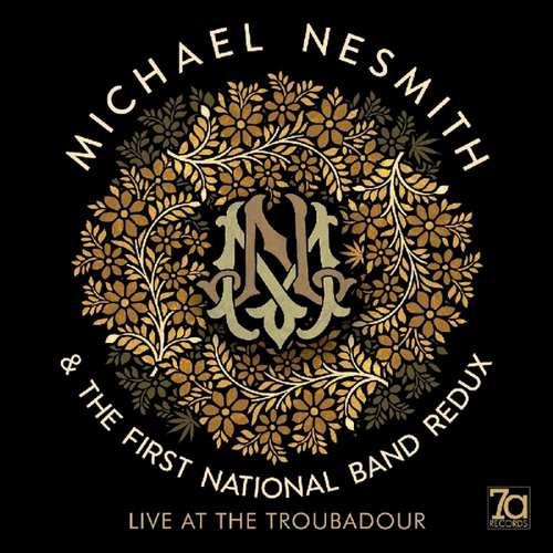 NESMITH, MICHAEL & THE FIRST NATIONAL BAND REDUX - LIVE AT THE TROUBADOURNESMITH, MICHAEL AND THE FIRST NATIONAL BAND REDUX - LIVE AT THE TROUBADOUR.jpg